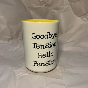 Goodbye Tension Hello Pension Mug